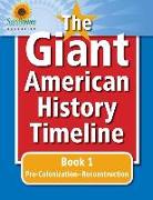 The Giant American History Timeline: Book 1: Pre-Colonization-Reconstruction