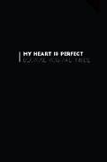 My Heart Is Perfect Because You Are Inside: 6x9 Lined Journal Notebook 110 Pages Black Background