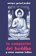 La Compasión del Buddha Y Otros Cuentos Indios