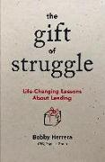 The Gift of Struggle