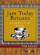 Jam Today Returns: A Confidante in the Kitchen