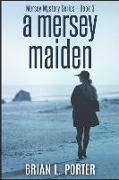 A Mersey Maiden: Large Print Edition