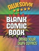 Awesome Blank Comic Book Draw Your Own Comics: 4-7 Multi-Panel Layouts
