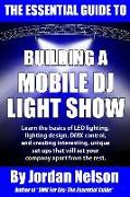 The Essential Guide to Building a Mobile DJ Light Show