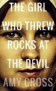The Girl Who Threw Rocks at the Devil