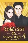 Cold CEO vs. Sweet Wife 4: Hold Me for as Long as You Like