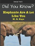 Did You Know? Elephants Are a Lot Like You