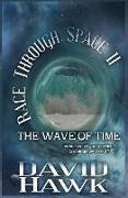 Race Through Space II: The Wave of Time