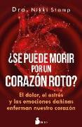 Se Puede Morir de Un Corazon Roto?