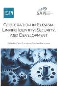 Cooperation in Eurasia: Linking Identity, Security, and Development