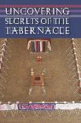 Uncovering Secrets of the Tabernacle