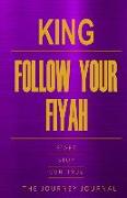 King Follow Your Fiyah: The Journey Journal