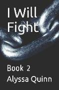 I Will Fight: Book 2