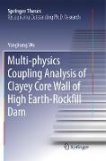 Multi-physics Coupling Analysis of Clayey Core Wall of High Earth-Rockfill Dam