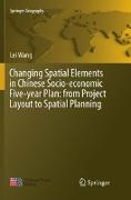 Changing Spatial Elements in Chinese Socio-economic Five-year Plan: from Project Layout to Spatial Planning