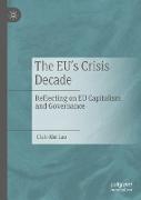 The EU’s Crisis Decade
