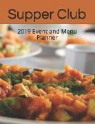 Supper Club: 2019 Event and Menu Planner