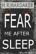 Fear Me After Sleep