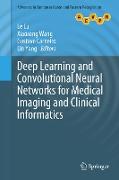 Deep Learning and Convolutional Neural Networks for Medical Imaging and Clinical Informatics