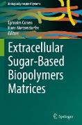 Extracellular Sugar-Based Biopolymers Matrices