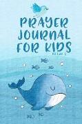 Prayer Journal for Kids Volume 2: Blank Journal to Inspire Conversation & Prayer with God - Over 100 Days of Prayer and Praise