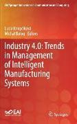 Industry 4.0: Trends in Management of Intelligent Manufacturing Systems