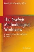 The Tawhidi Methodological Worldview