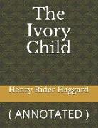 The Ivory Child: ( Annotated )