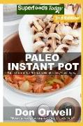 Paleo Instant Pot: 45 Paleo Instant Pot Cookbook Recipes Full of Antioxidants and Phytochemicals