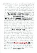 El léxico de astronomía y navegación en Martín Cortés de Albacar