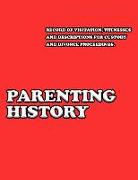 Parenting History: Record of Visitation, Witnesses and Descriptions for Custody and Divorce Proceedings
