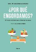 ¿por Qué Engordamos?: El Mejor Método Para Eliminar La Grasa / Why Do We Get Fat?: The Best Method to Eliminate Fat