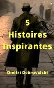 5 Histoires Inspirantes