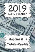 2019 Daily Planner: Happiness Is Debits=credits