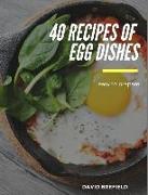 40 Recipes of Egg Dishes: Easy to Prepare. Tasty and Gourmet Dishes with Eggs. Fast Recipes