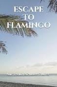 Escape to Flamingo