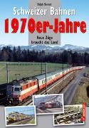 Schweizer Bahnen - 1970er-Jahre