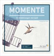Momente - 13 Erfahrungen mit Gott