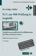 Stöhr, H: F.I.T. zur IHK-Prüfung in Logistik