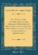 Die Dramatischen Aufführungen auf dem Ehemaligen Martineum zu Braunschweig Gegen Ende des Siebenzehnten und im Anfange des Achtzehnten Jahrhunderts (Classic Reprint)