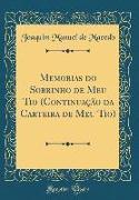 Memorias Do Sobrinho de Meu Tio (Continuação Da Carteira de Meu Tio) (Classic Reprint)