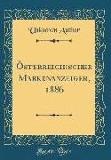 Österreichischer Markenanzeiger, 1886 (Classic Reprint)