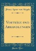 Vorträge Und Abhandlungen (Classic Reprint)