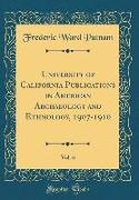 University of California Publications in American Archaeology and Ethnology, 1907-1910, Vol. 6 (Classic Reprint)