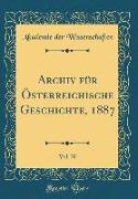 Archiv Für Österreichische Geschichte, 1887, Vol. 70 (Classic Reprint)
