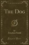 The Dog (Classic Reprint)