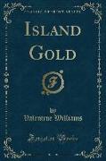 Island Gold (Classic Reprint)