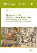 Macht und Literatur bei Timuriden und Habsburgern