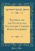 Beiträge Für Das Studium Der Göttlichen Comödie Dante Alighieri's (Classic Reprint)