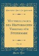 Mittheilungen Des Historischen Vereines Für Steiermark, Vol. 19 (Classic Reprint)